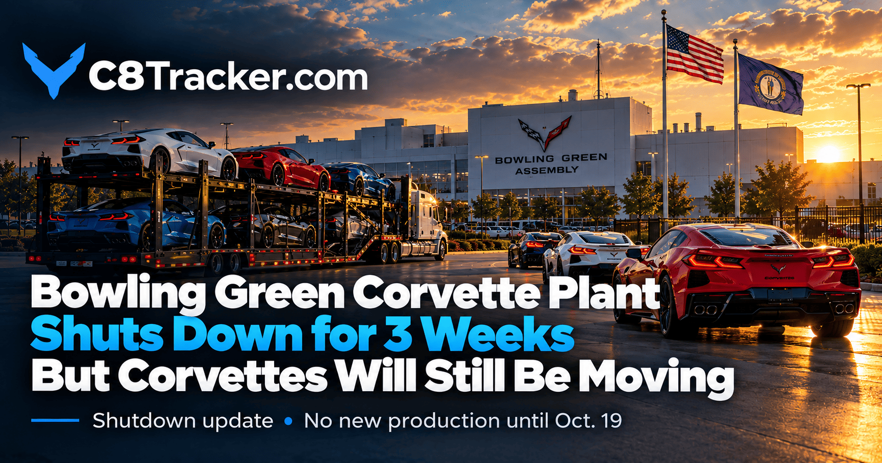 Bowling Green Corvette Plant Shuts Down for 3 Weeks, But Corvettes Will Still Be Moving